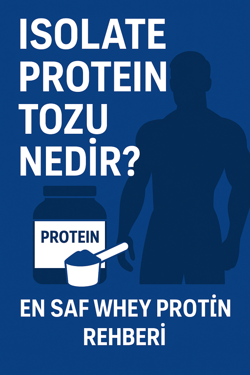 Isolate Protein Tozu Nedir? En Saf Whey Protein Rehberi
