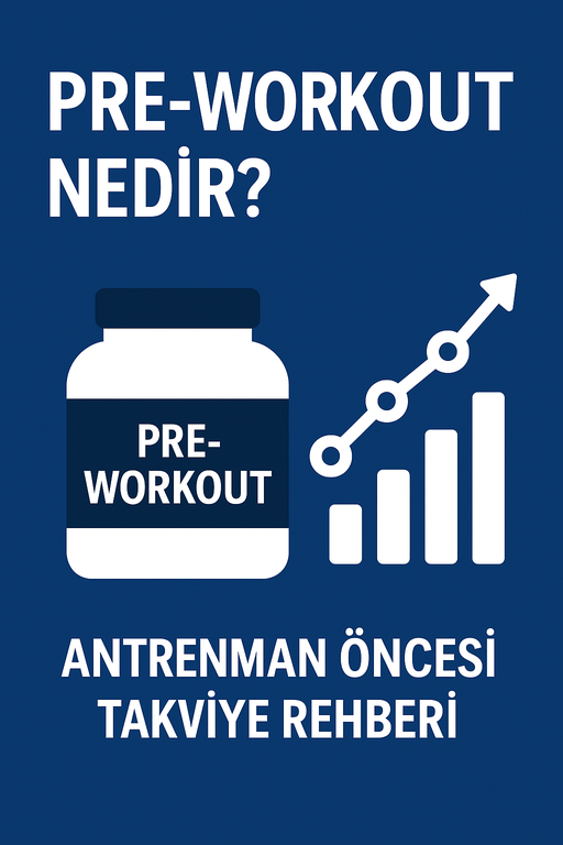 Pre-Workout Nedir? Antrenman Öncesi Takviye Rehberi