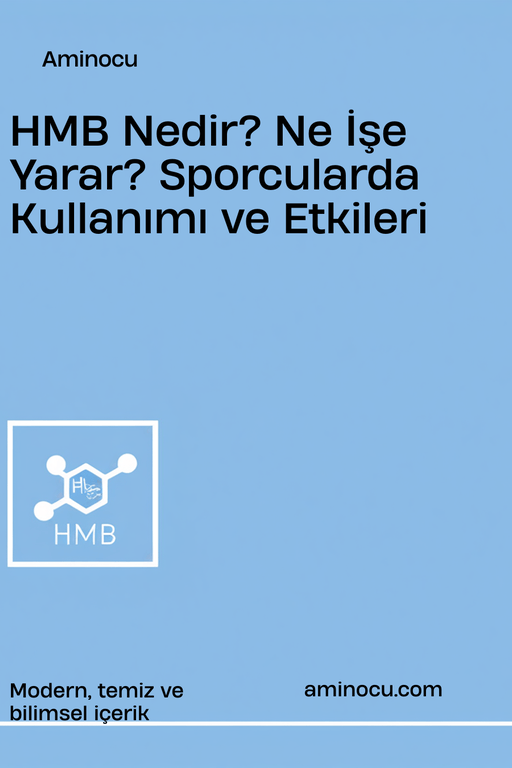 HMB Nedir? Sporcular İçin Kullanım ve Etki Rehberi